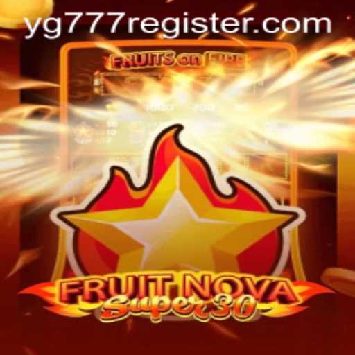 FruitrNovaSupe30: A Captivating Journey in the World of YG777