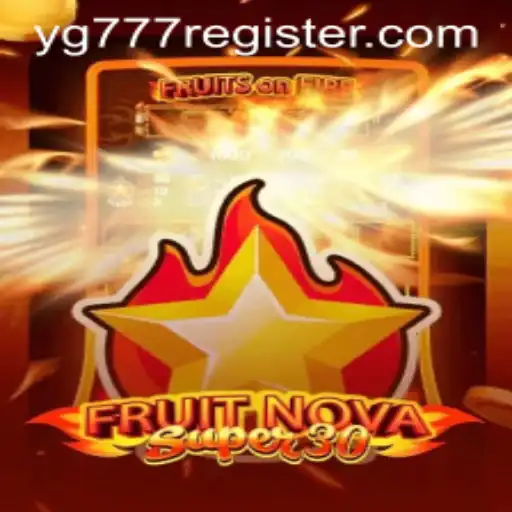 FruitrNovaSupe30: A Captivating Journey in the World of YG777