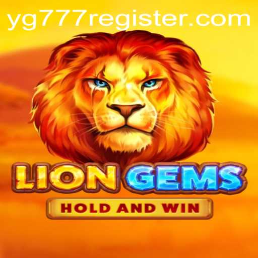 Discovering the Thrills of LionGems: A Captivating Gaming Adventure Featuring YG777