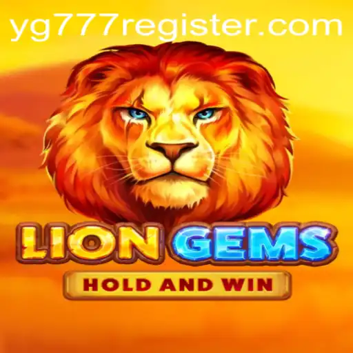Discovering the Thrills of LionGems: A Captivating Gaming Adventure Featuring YG777
